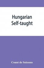 Hungarian self-taught, by the natural method with phonetic pronunciation