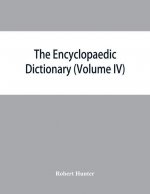 Encyclopaedic dictionary; an original work of reference to the words in the English language, giving a full account of their origin, meaning, pronunci