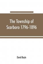 township of Scarboro 1796-1896