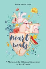 Heart Beats - A Memoir of The Millennial Generation on Social Media