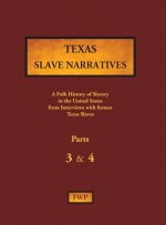 Texas Slave Narratives - Parts 3 & 4