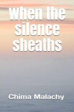 When the silence sheaths