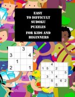 Easy to Difficult Sudoku Puzzles for Kids and Beginners: Large Print Activity Book with 100 Puzzles, 2 Per Page, 4x4 and 6x6 grids, from very easy to