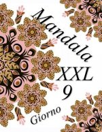 Mandala Giorno XXL 9: Antistress Libro Da Colorare Per Adulti