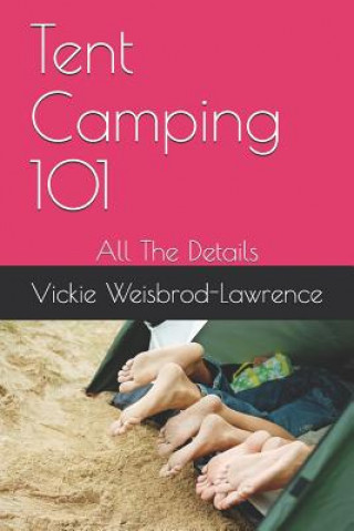 Tent Camping 101: All The Details