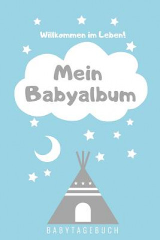 Willkommen Im Leben Mein Babyalbum Babytagebuch: A5 52 Wochen Kalender als Geschenk zur Geburt - Geschenkidee für werdene Mütter zur Schwangerschaft -