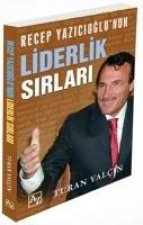 Recep Yazicioglunun Liderlik Sirlari