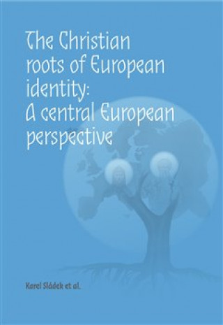 The Christian roots of European identity. A central European perspective