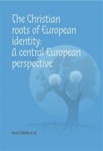 The Christian roots of European identity. A central European perspective