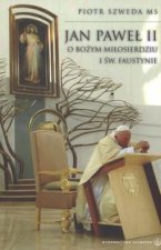 Jan Paweł II o Bożym miłosierdziu i św. Faustynie