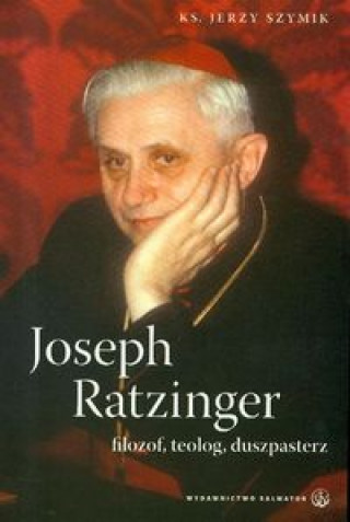 Joseph Ratzinger filozof teolog duszpasterz