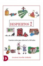 Despiertos 2 - Cuentos cortos para niños de cinco a cien
