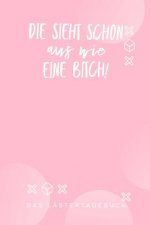 Die Sieht Schon Aus Wie Eine Bitch: A5 Kalender 52 Wochen - Schuelerkalender - Hausaufgabenheft - Tagebuch - Reisetagebuch - Geschenk für Freundin