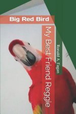 My Best Friend Reggie: Big Red Bird