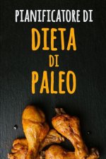 Pianificatore di Dieta di Paleo: Il inseguitore dell'alimento di Paleo dei 90 giorni - Dieta Low Carb - Un pianificatore settimanale del pasto di Pale