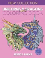 Unicorns and Dragons Coloring Book: Stress Relieving Unicorn And Dragon Designs For Anger Release, Adult Relaxation And Meditation