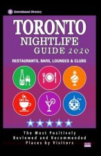 Toronto Nightlife Guide 2020: Best Nightlife Spots in Toronto, Where to Drink, Dance and Listen to Music, Recommended for Visitors (Nightlife Guide