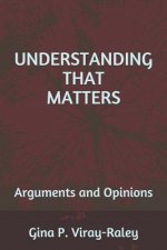 Understanding That Matters: Arguments and Opinions