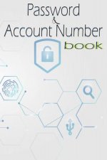Password & Account Number Book: Never Forget And Keep Your Passwords Organized