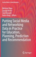 Putting Social Media and Networking Data in Practice for Education, Planning, Prediction and Recommendation