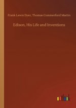 Edison, His Life and Inventions