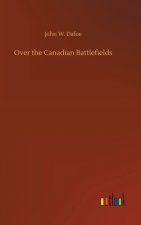 Over the Canadian Battlefields