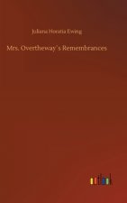 Mrs. Overtheways Remembrances