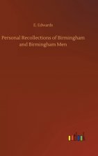 Personal Recollections of Birmingham and Birmingham Men