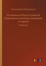 Memoirs of Rene Vicomte de Chateaubriand sometime Ambassador to England