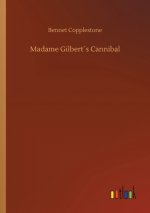 Madame Gilberts Cannibal