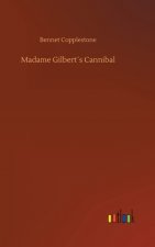 Madame Gilberts Cannibal