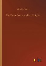 Faery Queen and her Knights