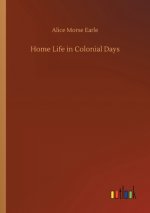 Home Life in Colonial Days