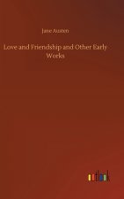 Love and Friendship and Other Early Works