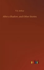 After a Shadow, and Other Stories