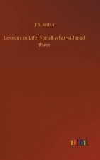 Lessons in Life, For all who will read them