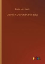 On Picket Duty and Other Tales