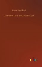 On Picket Duty and Other Tales