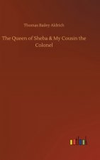 Queen of Sheba & My Cousin the Colonel