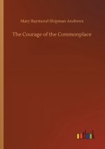 Courage of the Commonplace