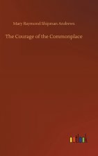 Courage of the Commonplace