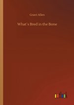 Whats Bred in the Bone