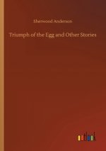 Triumph of the Egg and Other Stories