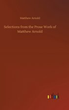 Selections from the Prose Work of Matthew Arnold