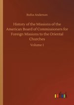 History of the Missions of the American Board of Commissioners for Foreign Missions to the Oriental Churches