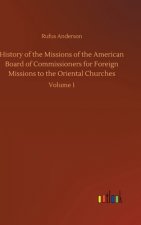 History of the Missions of the American Board of Commissioners for Foreign Missions to the Oriental Churches