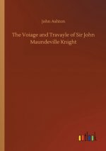 Voiage and Travayle of Sir John Maundeville Knight