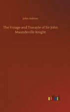 Voiage and Travayle of Sir John Maundeville Knight