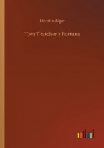 Tom Thatchers Fortune