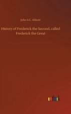 History of Frederick the Second, called Frederick the Great